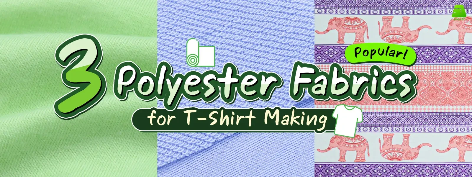 3 Popular Polyester Fabrics for T-Shirt Making